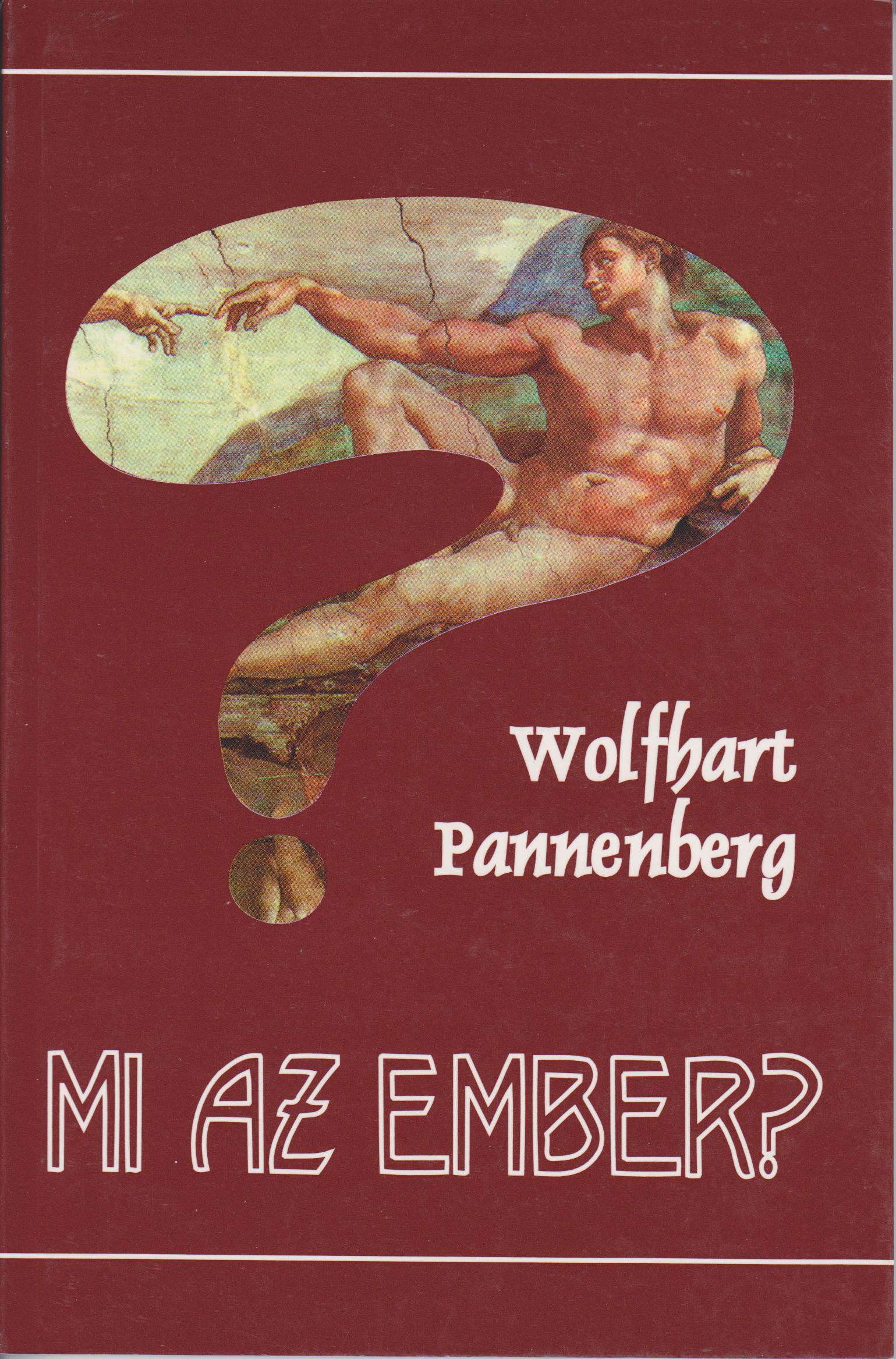 Pannenberg, Wolfhart: Mi az ember? Pannenberg, Wolfhart: Mi az ember?